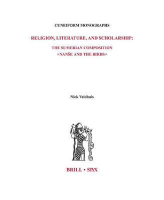 خرید و دانلود نسخه کامل کتاب Religion, Literature, and Scholarship: The Sumerian Composition Nanse and the Birds, with a Catalogue of Sumerian Bird Names