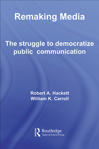 خرید و دانلود نسخه کامل کتاب Remaking Media – The Struggle To Democratize Public Communication (Communication and Society)_68f6c3c848ab4.jpeg خرید و دانلود نسخه کامل کتاب Remaking Media – The Struggle To Democratize Public Communication (Communication and Society)