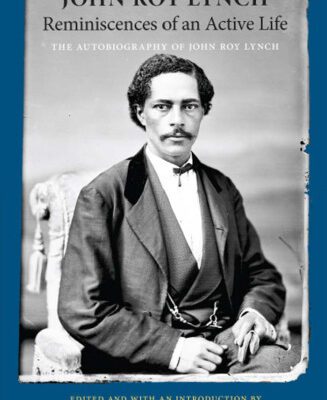 خرید و دانلود نسخه کامل کتاب Reminiscences of an Active Life: The Autobiography of John Roy Lynch