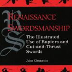 خرید و دانلود نسخه کامل کتاب Renaissance Swordsmanship: The Illustrated Book Of Rapiers And Cut And Thrust Swords And Their Use