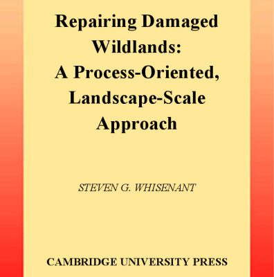 خرید و دانلود نسخه کامل کتاب Repairing Damaged Wildlands: A Process-Orientated, Landscape-Scale Approach (Biological Conservation, Restoration, and Sustainability)