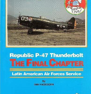 خرید و دانلود نسخه کامل کتاب Republic P-47 Thunderbolt: The Final Chapter. Latin American Air Forces Service