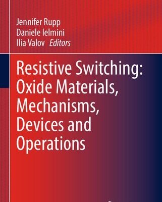 خرید و دانلود نسخه کامل کتاب Resistive Switching: Oxide Materials, Mechanisms, Devices and Operations