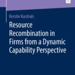 خرید و دانلود نسخه کامل کتاب Resource Recombination in Firms from a Dynamic Capability Perspective
