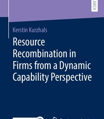 خرید و دانلود نسخه کامل کتاب Resource Recombination in Firms from a Dynamic Capability Perspective