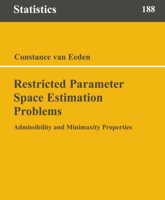 خرید و دانلود نسخه کامل کتاب Restricted Parameter Space Estimation Problems: Admissibility and Minimaxity Properties (Lecture Notes in Statistics)