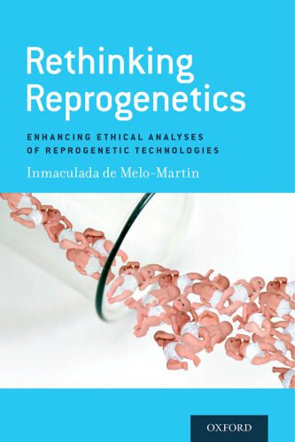 خرید و دانلود نسخه کامل کتاب Rethinking Reprogenetics: Enhancing Ethical Analyses of Reprogenetic Technologies_68e215c7e70aa.jpeg خرید و دانلود نسخه کامل کتاب Rethinking Reprogenetics: Enhancing Ethical Analyses of Reprogenetic Technologies