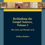 خرید و دانلود نسخه کامل کتاب Rethinking the Gospel Sources, Volume 2: The Unity and Plurality of Q (SBL Early Christianity and Its Literature 1)