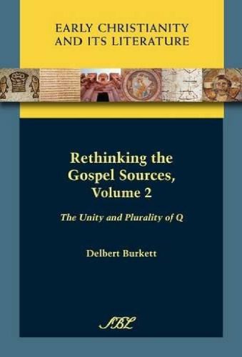 خرید و دانلود نسخه کامل کتاب Rethinking the Gospel Sources, Volume 2: The Unity and Plurality of Q (SBL Early Christianity and Its Literature 1)_68eba842c94bd.jpeg خرید و دانلود نسخه کامل کتاب Rethinking the Gospel Sources, Volume 2: The Unity and Plurality of Q (SBL Early Christianity and Its Literature 1)