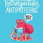 خرید و دانلود نسخه کامل کتاب Retrospectives Antipatterns