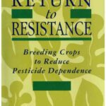خرید و دانلود نسخه کامل کتاب Return to resistance. Breeding crops to reduce pesticide dependence