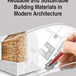 خرید و دانلود نسخه کامل کتاب Reusable and Sustainable Building Materials in Modern Architecture