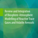 خرید و دانلود نسخه کامل کتاب Review and Integration of Biosphere-Atmosphere Modelling of Reactive Trace Gases and Volatile Aerosols