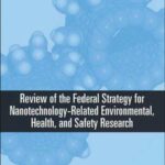 خرید و دانلود نسخه کامل کتاب Review of Federal Strategy for Nanotechnology-Related Environmental, Health, and Safety Research