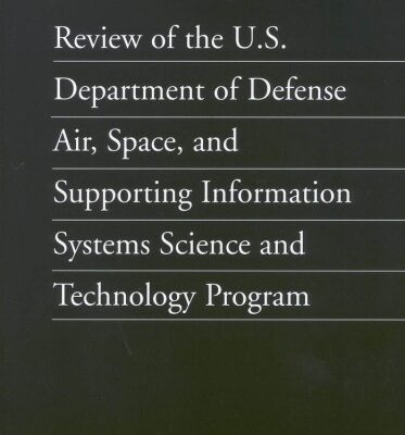 خرید و دانلود نسخه کامل کتاب Review of the U. S. Department of Defense Air, Space, and Supporting Information Systems Science and Technology Program