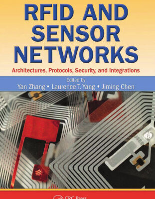 خرید و دانلود نسخه کامل کتاب RFID and Sensor Networks: Architectures, Protocols, Security, and Integrations (Wireless Networks and Mobile Communications)