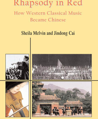 خرید و دانلود نسخه کامل کتاب Rhapsody in Red- How Western Classical Music Became Chinese
