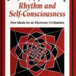 خرید و دانلود نسخه کامل کتاب Rhythm and self-consciousness: New ideals for an electronic civilization