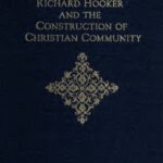 خرید و دانلود نسخه کامل کتاب Richard Hooker and the Construction of Christian Community