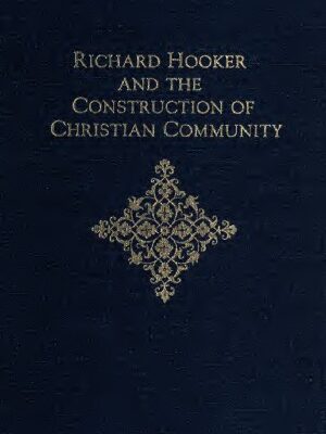 خرید و دانلود نسخه کامل کتاب Richard Hooker and the Construction of Christian Community
