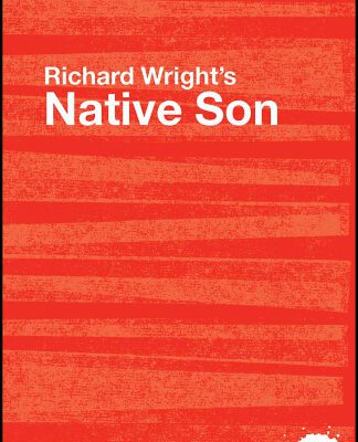 خرید و دانلود نسخه کامل کتاب Richard Wright’s Native Son: A Routledge Guide (Routledge Guides to Literature)
