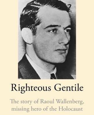 خرید و دانلود نسخه کامل کتاب Righteous Gentile: The Story of Raoul Wallenberg, Missing Hero of the Holocaust