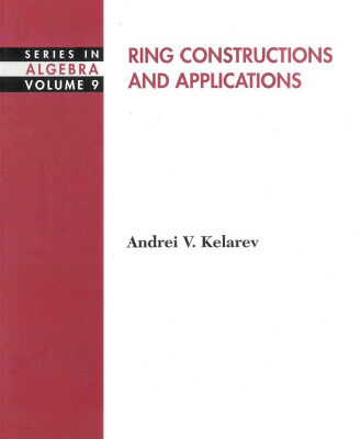 خرید و دانلود نسخه کامل کتاب Ring Constructions & Applications (Series in Algebra, Volume 9)