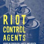 خرید و دانلود نسخه کامل کتاب Riot Control Agents: Issues in Toxicology, Safety & Health