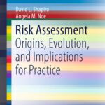 خرید و دانلود نسخه کامل کتاب Risk Assessment: Origins, Evolution, and Implications for Practice