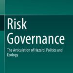 خرید و دانلود نسخه کامل کتاب Risk Governance: The Articulation of Hazard, Politics and Ecology