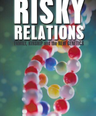 خرید و دانلود نسخه کامل کتاب Risky Relations: Family, Kinship and the New Genetics
