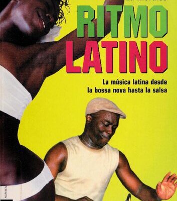 خرید و دانلود نسخه کامل کتاب Ritmo Latino: La música Latina desde la Bossa Nova hasta la Salsa