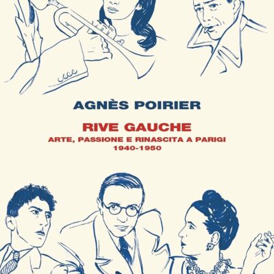 خرید و دانلود نسخه کامل کتاب Rive Gauche. Arte, passione e rinascita a Parigi 1940-1950