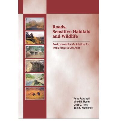 خرید و دانلود نسخه کامل کتاب Roads, Sensitive Habitats and Wildlife: Environmental Guideline for India and South Asia