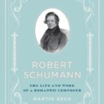 خرید و دانلود نسخه کامل کتاب Robert Schumann: The Life and Work of a Romantic Composer