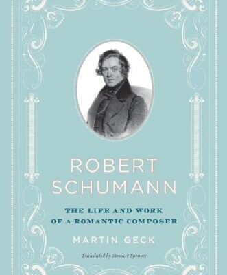 خرید و دانلود نسخه کامل کتاب Robert Schumann: The Life and Work of a Romantic Composer