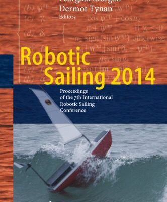 خرید و دانلود نسخه کامل کتاب Robotic Sailing 2014: Proceedings of the 7th International Robotic Sailing Conference