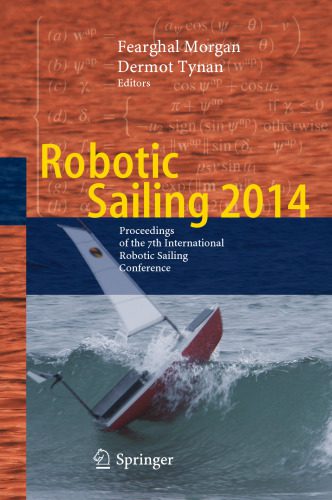 خرید و دانلود نسخه کامل کتاب Robotic Sailing 2014: Proceedings of the 7th International Robotic Sailing Conference_68fe9da8228ec.jpeg خرید و دانلود نسخه کامل کتاب Robotic Sailing 2014: Proceedings of the 7th International Robotic Sailing Conference