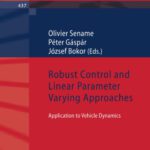 خرید و دانلود نسخه کامل کتاب Robust Control and Linear Parameter Varying Approaches : Application to Vehicle Dynamics