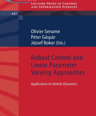 خرید و دانلود نسخه کامل کتاب Robust Control and Linear Parameter Varying Approaches : Application to Vehicle Dynamics