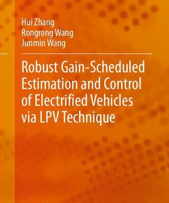 خرید و دانلود نسخه کامل کتاب Robust Gain-Scheduled Estimation and Control of Electrified Vehicles via LPV Technique