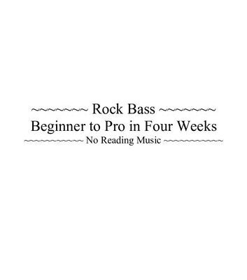 خرید و دانلود نسخه کامل کتاب Rock Bass Beginner to Pro in Four Weeks