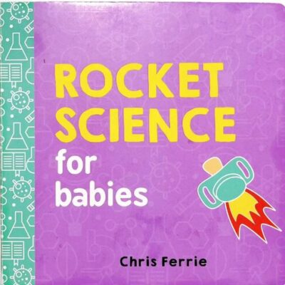 خرید و دانلود نسخه کامل کتاب Rocket Science for Babies