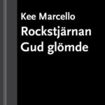 خرید و دانلود نسخه کامل کتاب Rockstjärnan Gud glömde : ocensurerad självbiografi av gitarristen i Sveriges största hårdrocksband – Europe