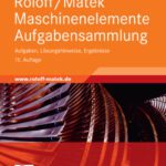 خرید و دانلود نسخه کامل کتاب Roloff Matek Maschinenelemente Aufgabensammlung: Aufgaben, Lösungshinweise, Ergebnisse, 15. Auflage