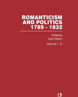 خرید و دانلود نسخه کامل کتاب Romanticism and Politics 1789–1832, Volume I-V