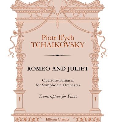 خرید و دانلود نسخه کامل کتاب Romeo and Juliet. Fantasy Overture for Orchestra. Transcription for Piano