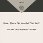 خرید و دانلود نسخه کامل کتاب Rose, Where Did You Get That Red?: Teaching Great Poetry to Children