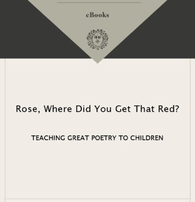 خرید و دانلود نسخه کامل کتاب Rose, Where Did You Get That Red?: Teaching Great Poetry to Children