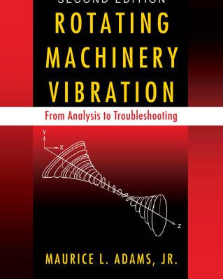 خرید و دانلود نسخه کامل کتاب Rotating Machinery Vibration: From Analysis to Troubleshooting, Second Edition
